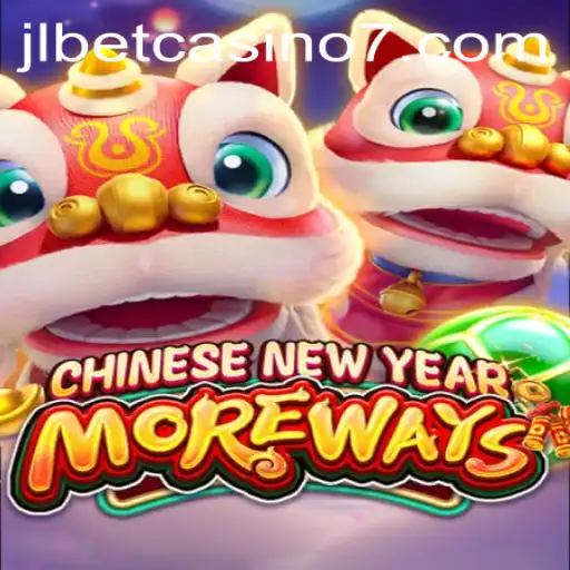 Exploring the Exciting CHINESENEWYEARMOREWAYS at JLBet Casino