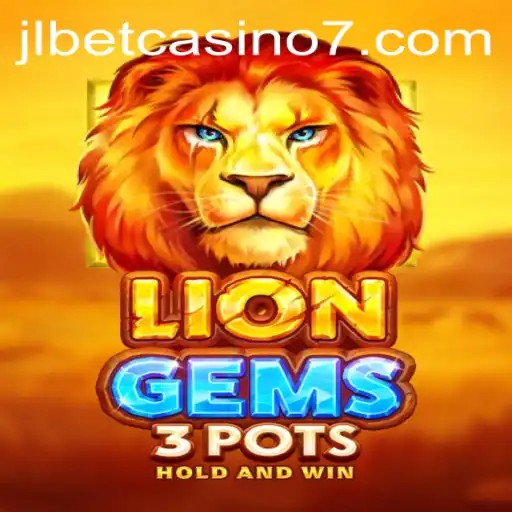Explore the Thrilling World of LionGems3pots at JLBet Casino