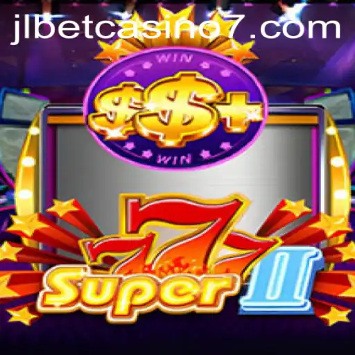Discover Super777II: An Exciting New Release at JLBet Casino